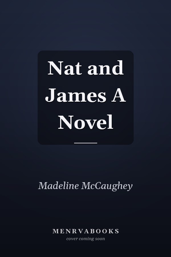 Nat and James A Novel