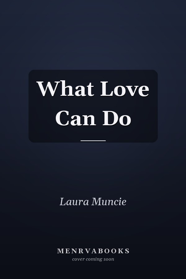What Love Can Do