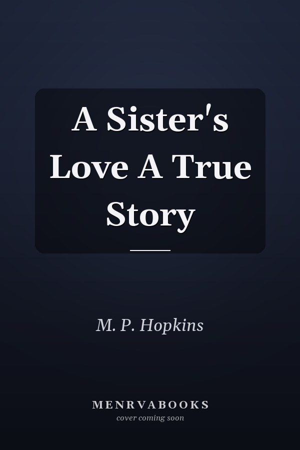 A Sister's Love A True Story