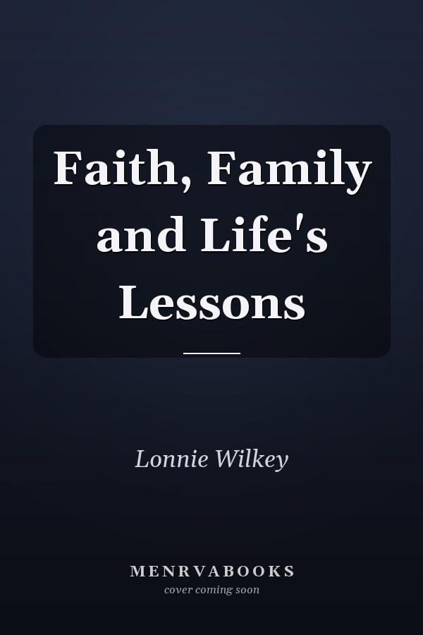 Faith, Family and Life's Lessons