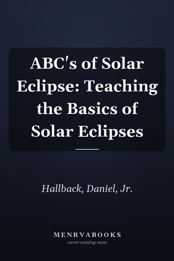 ABC's of Solar Eclipse: Teaching the Basics of Solar Eclipses