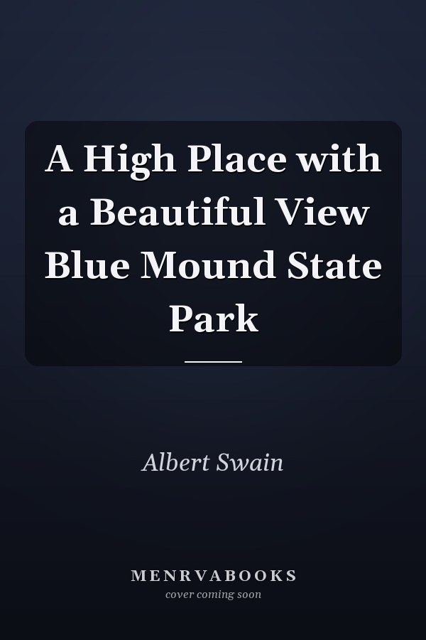 A High Place with a Beautiful View Blue Mound State Park