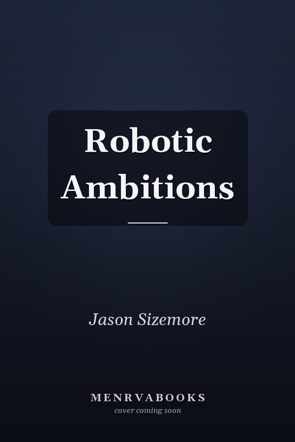Robotic Ambitions
