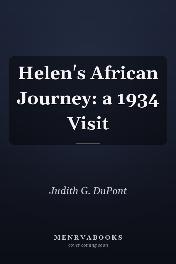 Helen's African Journey: a 1934 Visit