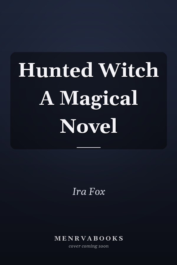 Hunted Witch A Magical Novel