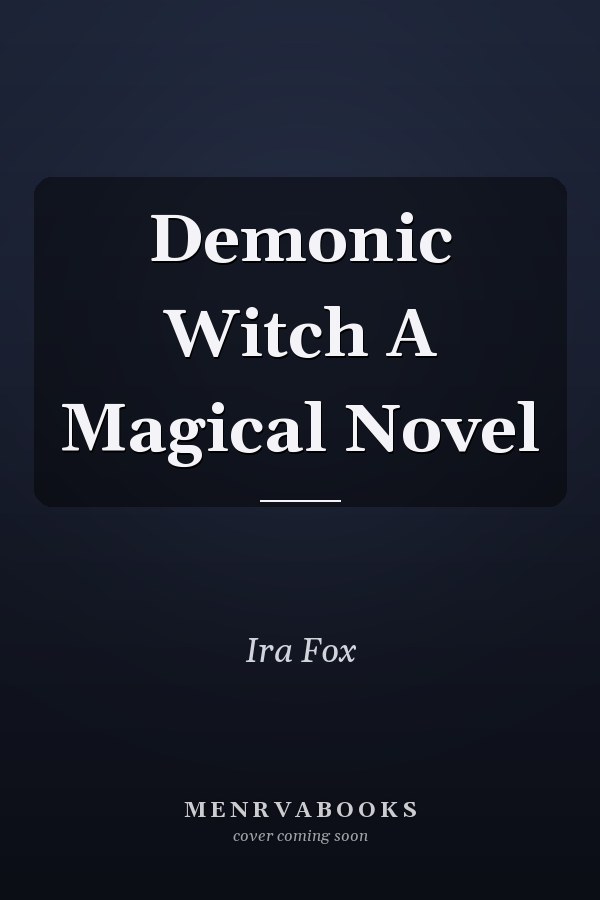 Demonic Witch A Magical Novel