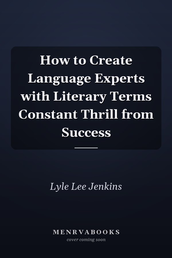 How to Create Language Experts with Literary Terms Constant Thrill from Success