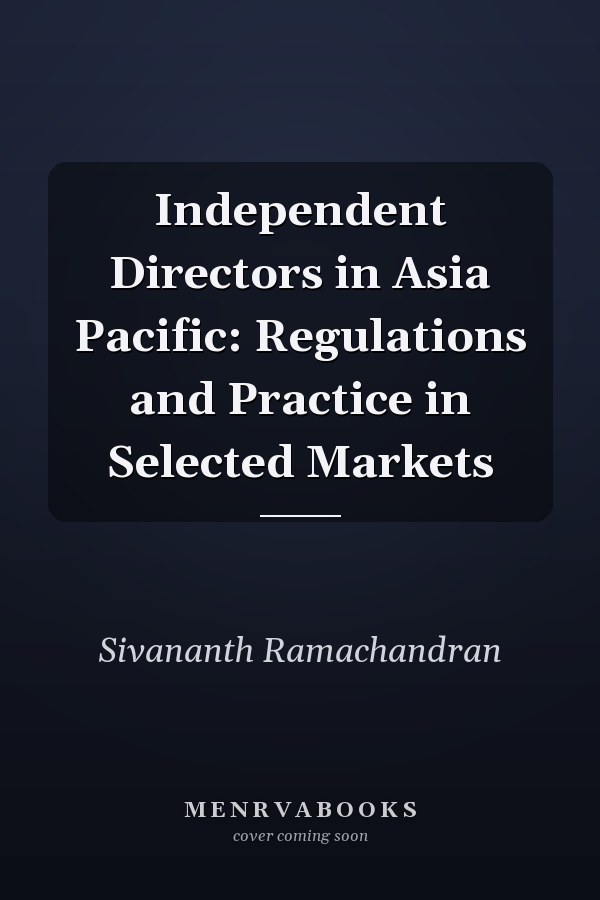 Independent Directors in Asia Pacific: Regulations and Practice in Selected Markets
