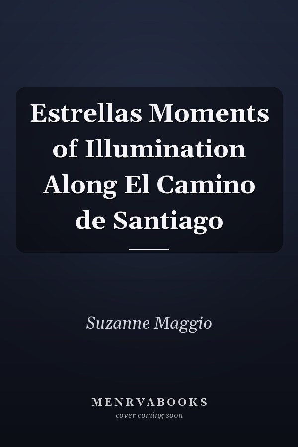 Estrellas Moments of Illumination Along El Camino de Santiago