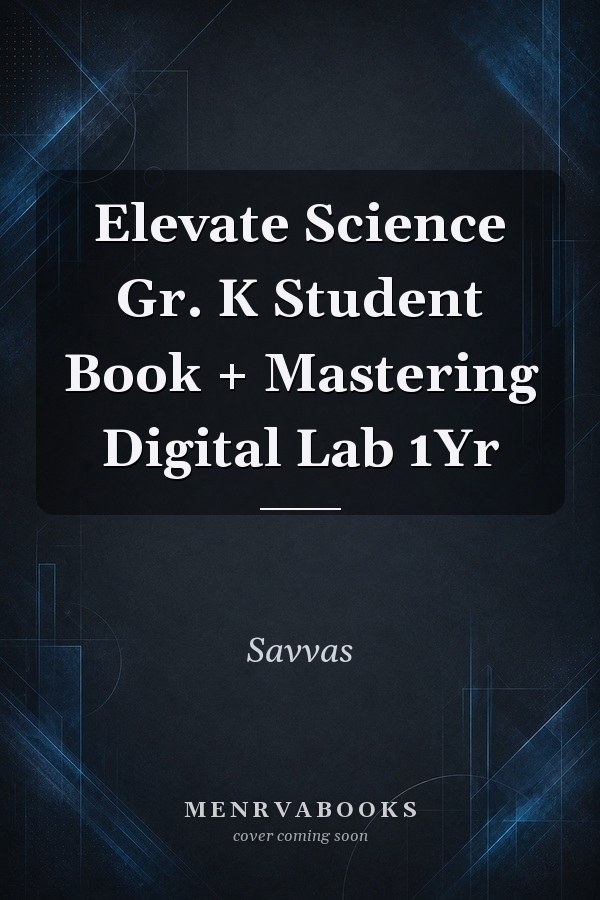 Elevate Science Gr. K Student Book + Mastering Digital Lab 1Yr