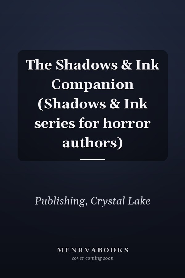 The Shadows & Ink Companion (Shadows & Ink series for horror authors)