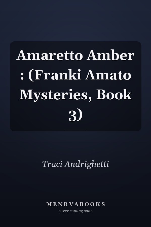 Amaretto Amber : (Franki Amato Mysteries, Book 3)