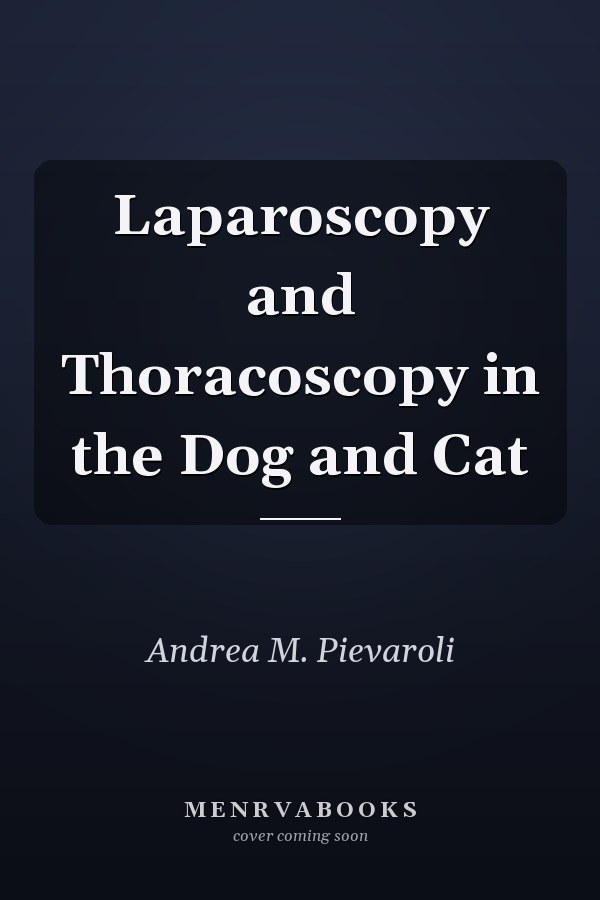 Laparoscopy and Thoracoscopy in the Dog and Cat