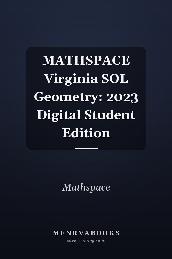 MATHSPACE Virginia SOL Geometry: 2023 Digital Student Edition