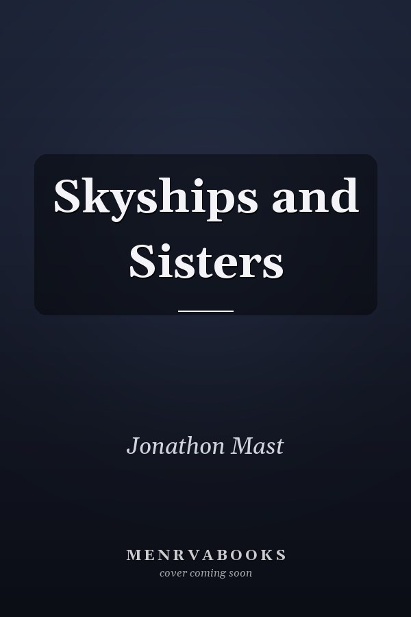 Skyships and Sisters