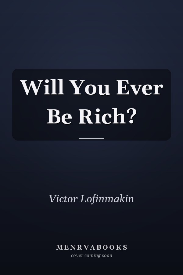 Will You Ever Be Rich?