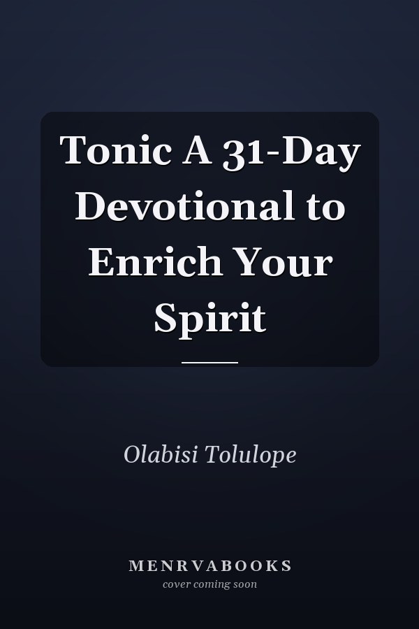 Tonic A 31-Day Devotional to Enrich Your Spirit