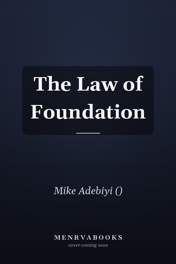 The Law of Foundation