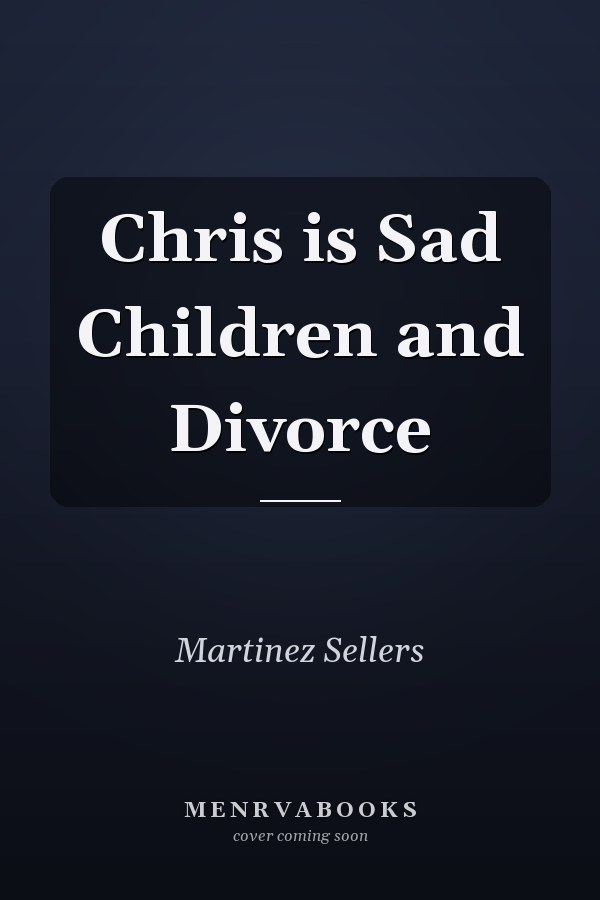 Chris is Sad Children and Divorce