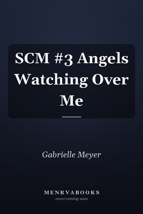 SCM #3 Angels Watching Over Me