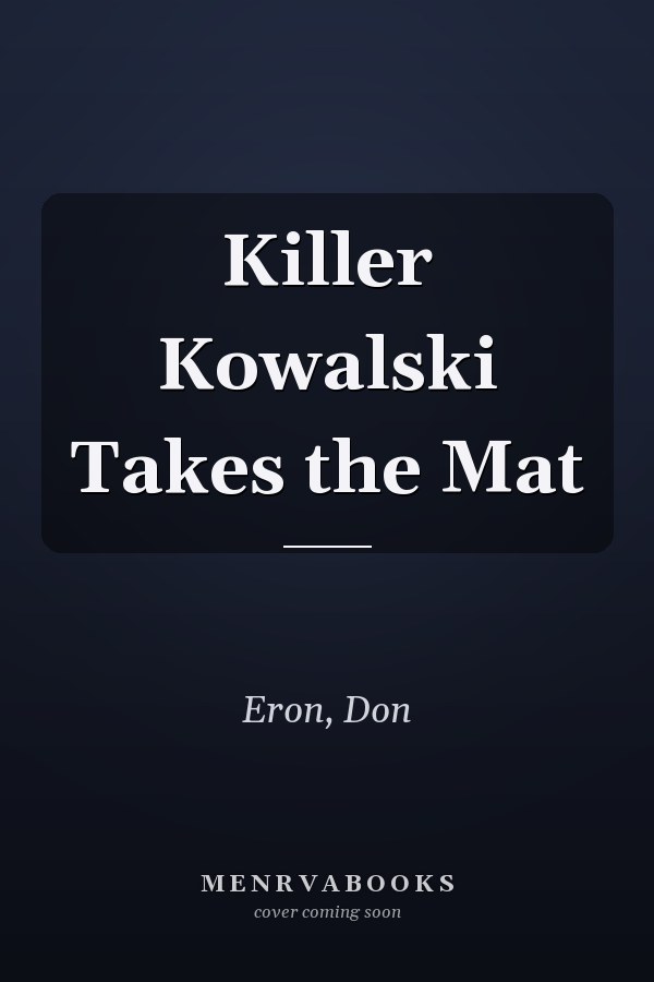 Killer Kowalski Takes the Mat