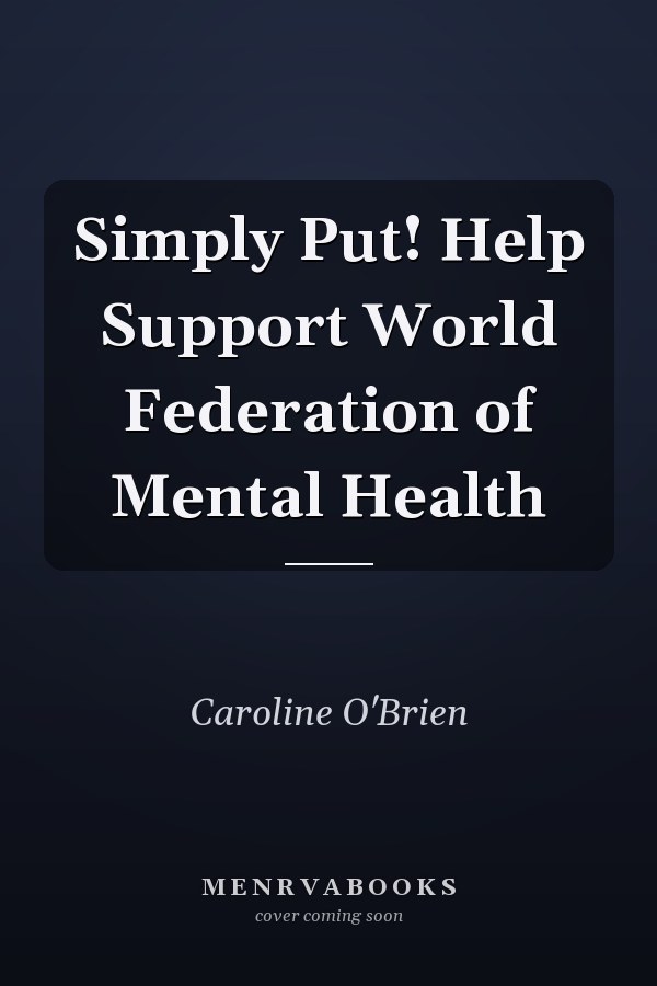Simply Put! Help Support World Federation of Mental Health