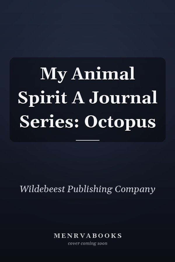 My Animal Spirit A Journal Series: Octopus