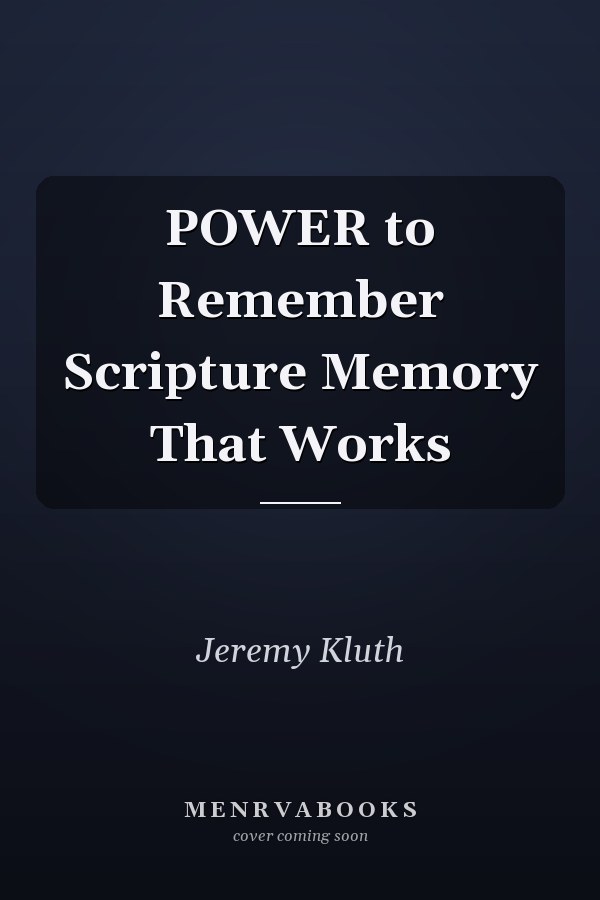 POWER to Remember Scripture Memory That Works