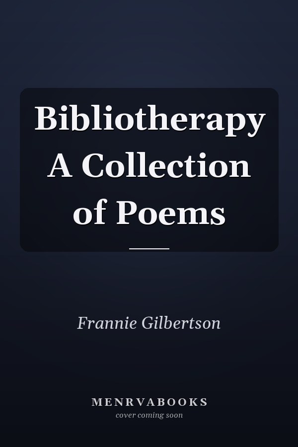 Bibliotherapy A Collection of Poems