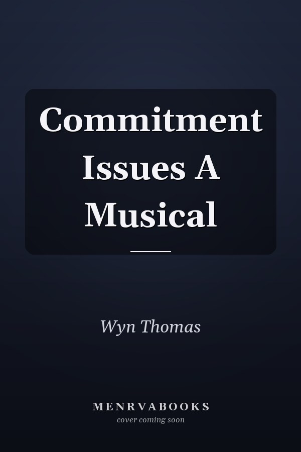 Commitment Issues A Musical