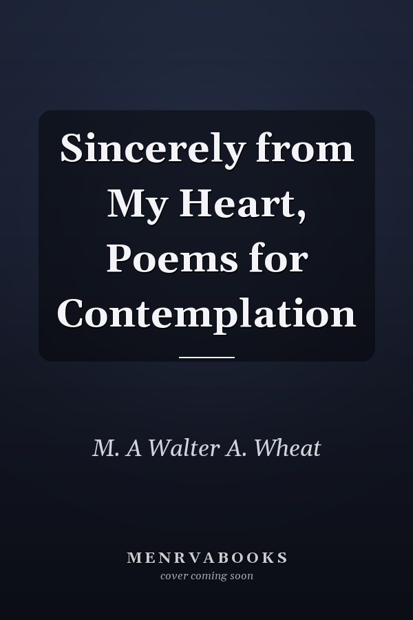 Sincerely from My Heart, Poems for Contemplation