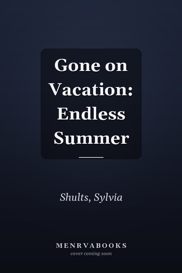 Gone on Vacation: Endless Summer