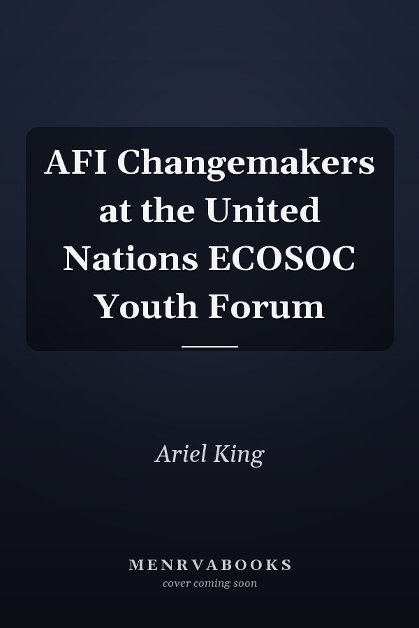 AFI Changemakers at the United Nations ECOSOC Youth Forum
