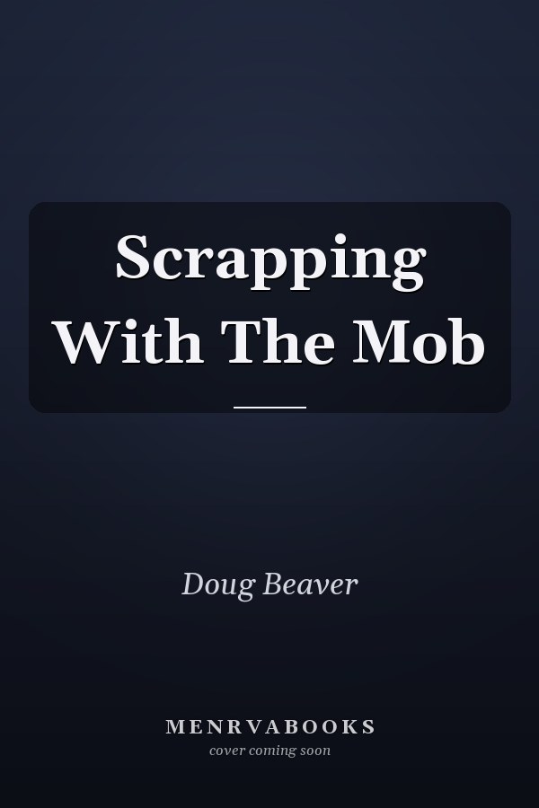 Scrapping With The Mob