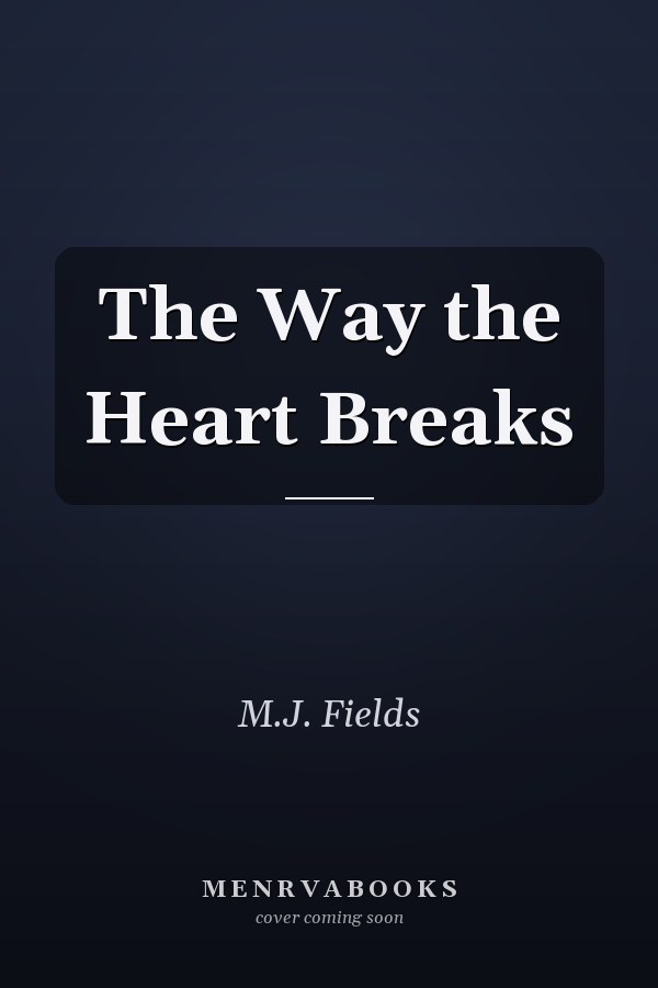 The Way the Heart Breaks