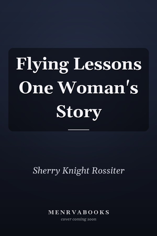 Flying Lessons One Woman's Story