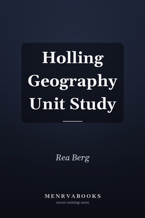 Holling Geography Unit Study