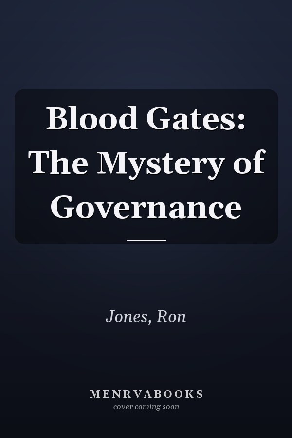 Blood Gates: The Mystery of Governance