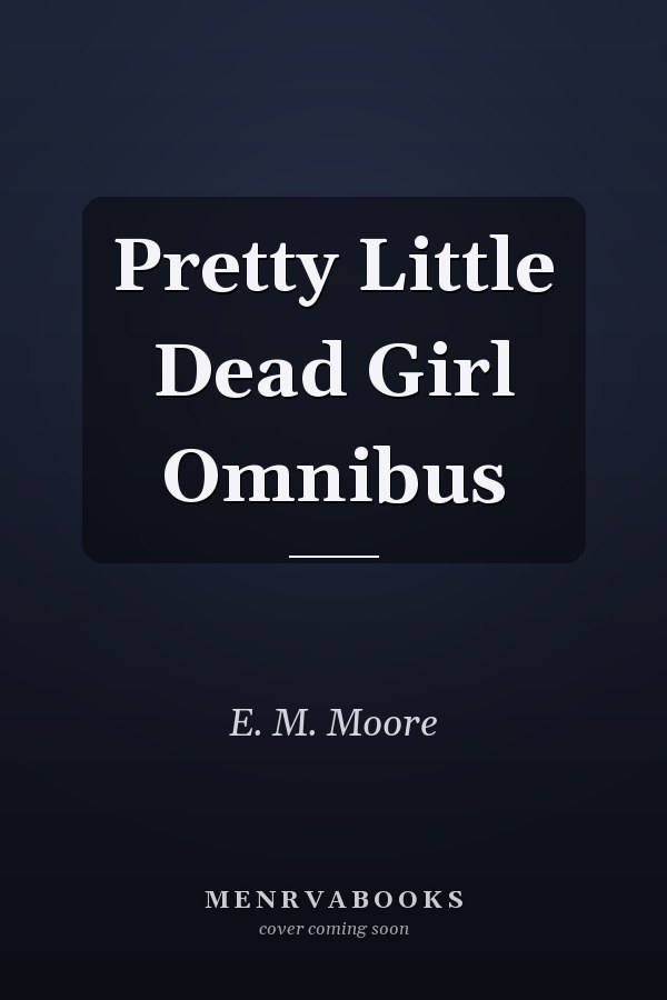 Pretty Little Dead Girl Omnibus