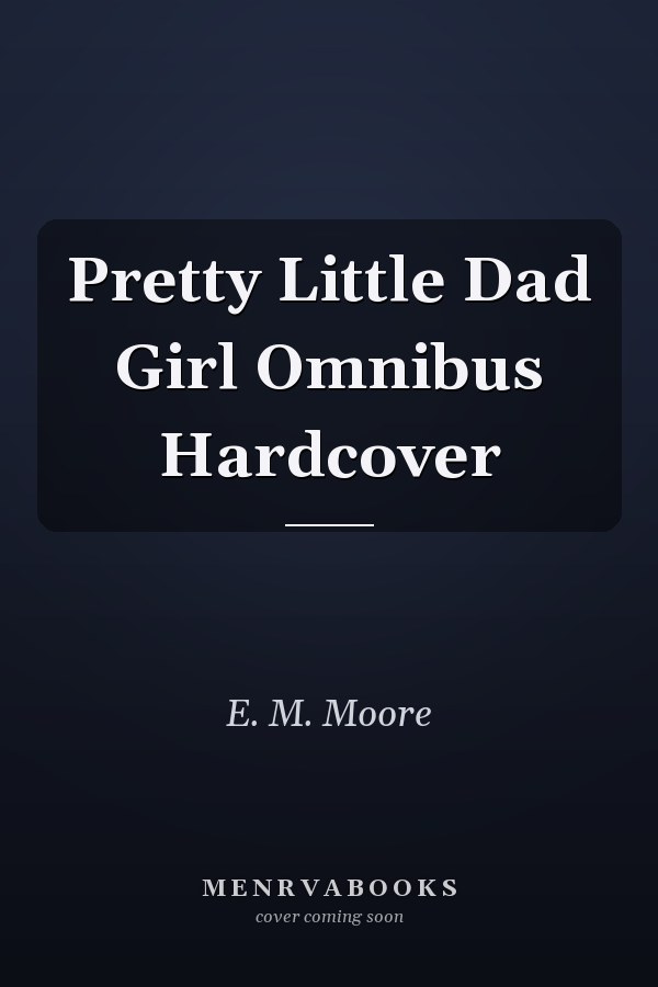 Pretty Little Dad Girl Omnibus Hardcover