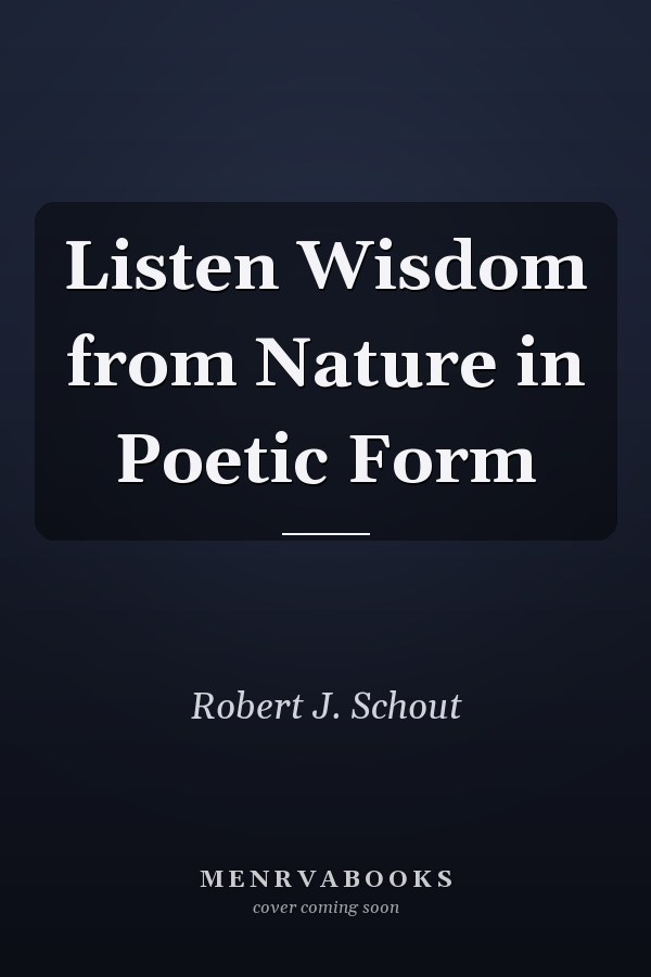 Listen Wisdom from Nature in Poetic Form