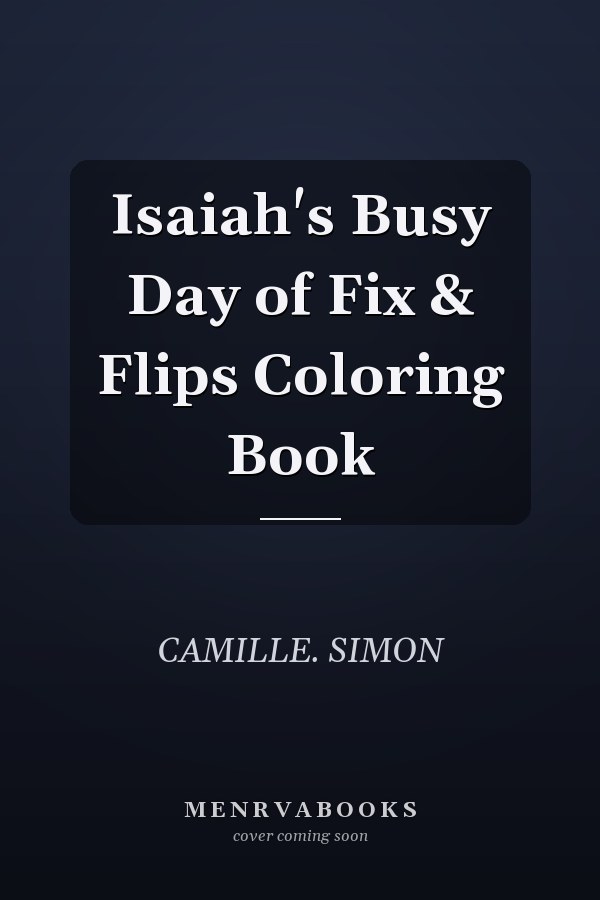 Isaiah's Busy Day of Fix & Flips Coloring Book