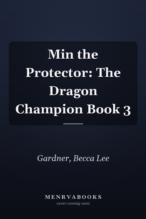 Min the Protector: The Dragon Champion Book 3