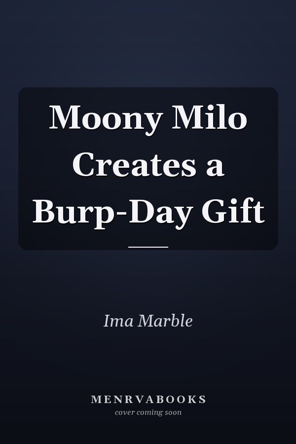 Moony Milo Creates a Burp-Day Gift
