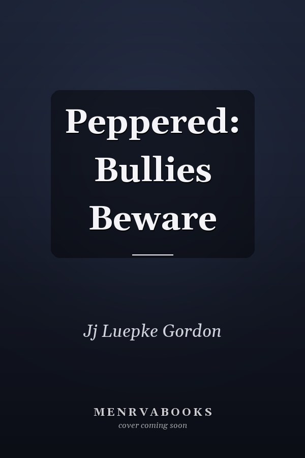 Peppered: Bullies Beware