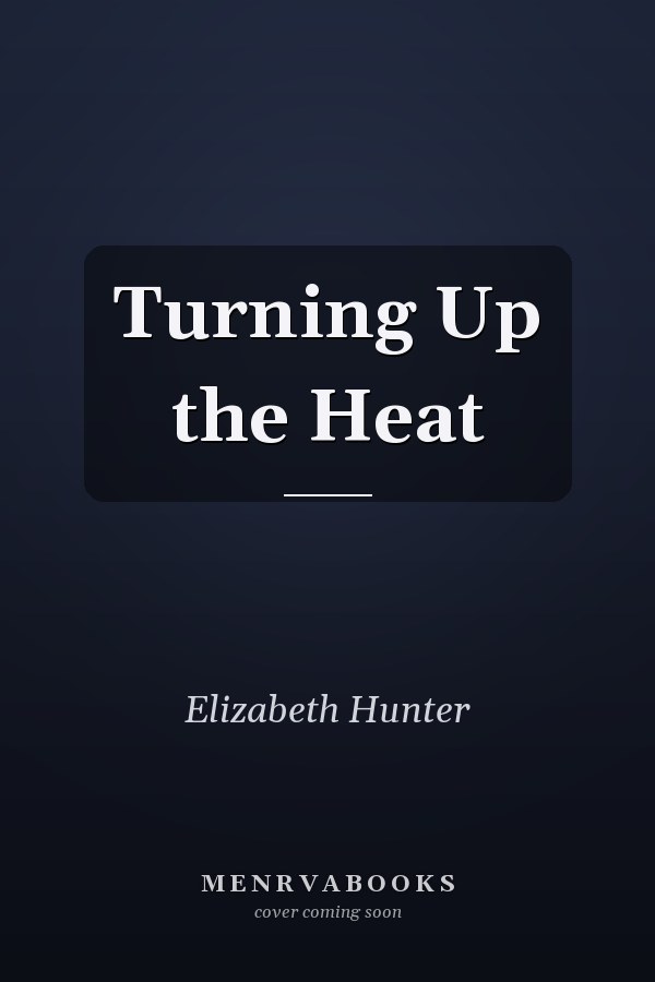 Turning Up the Heat