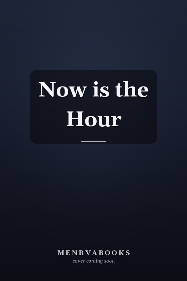 Now is the Hour