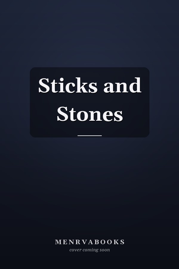 Sticks and Stones