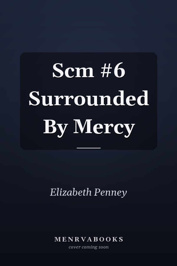 Scm #6 Surrounded By Mercy