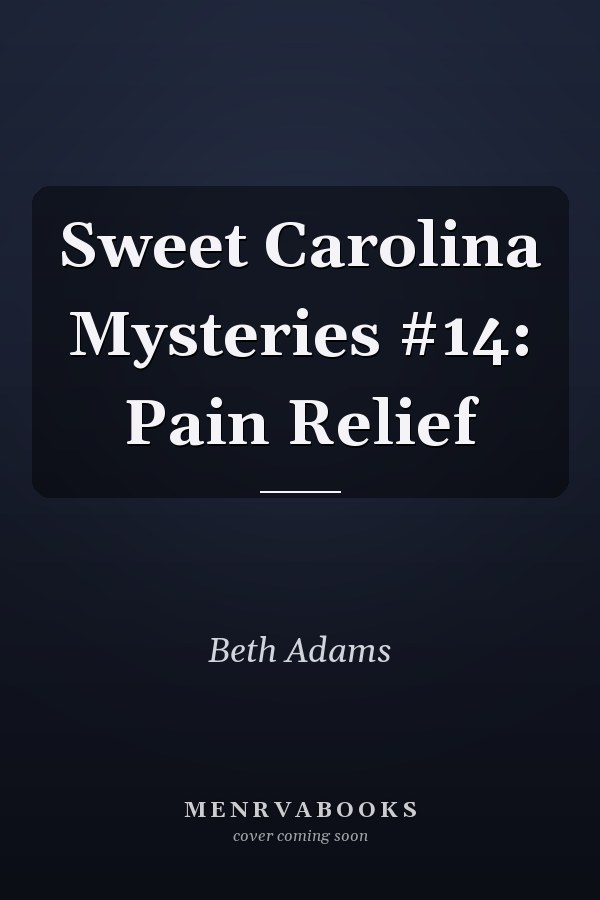 Sweet Carolina Mysteries #14: Pain Relief